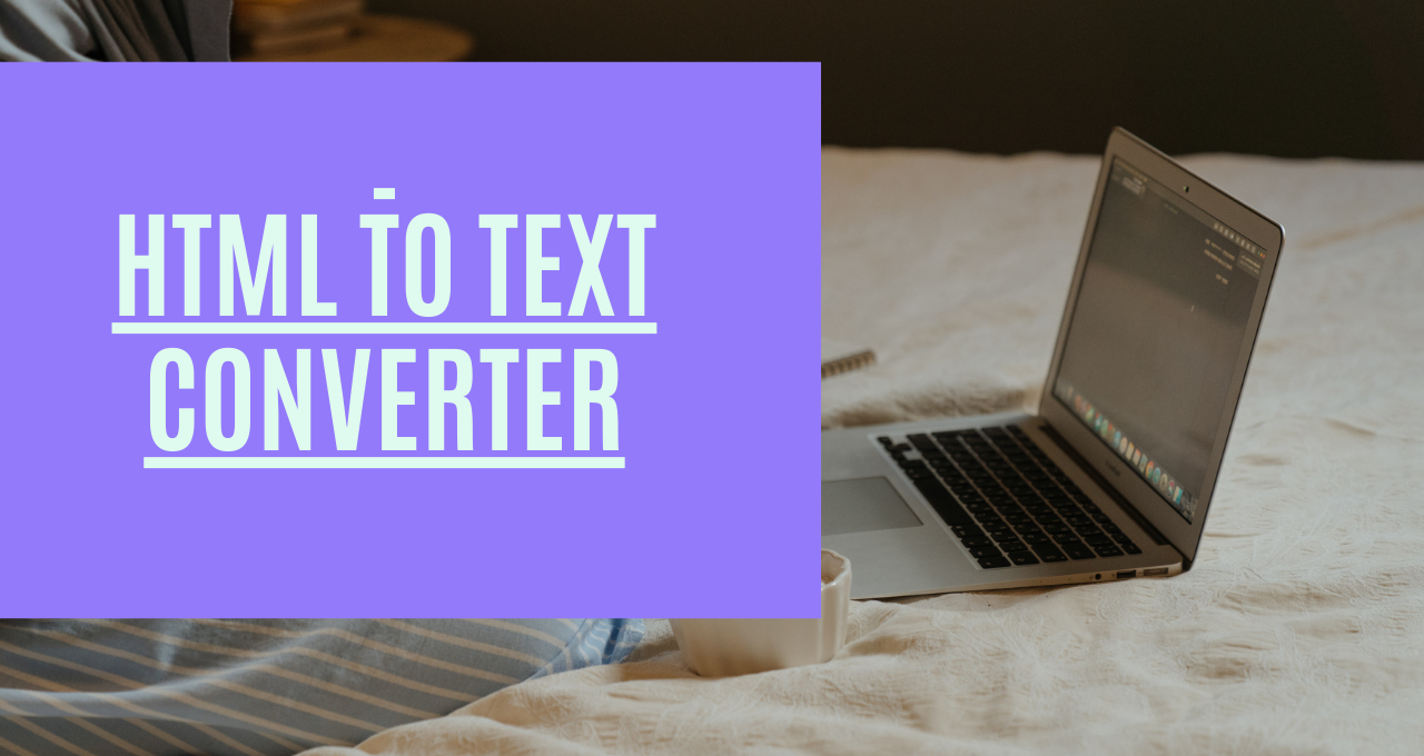 HTML To Text Converter - 🔥 Free & Easy to use tool